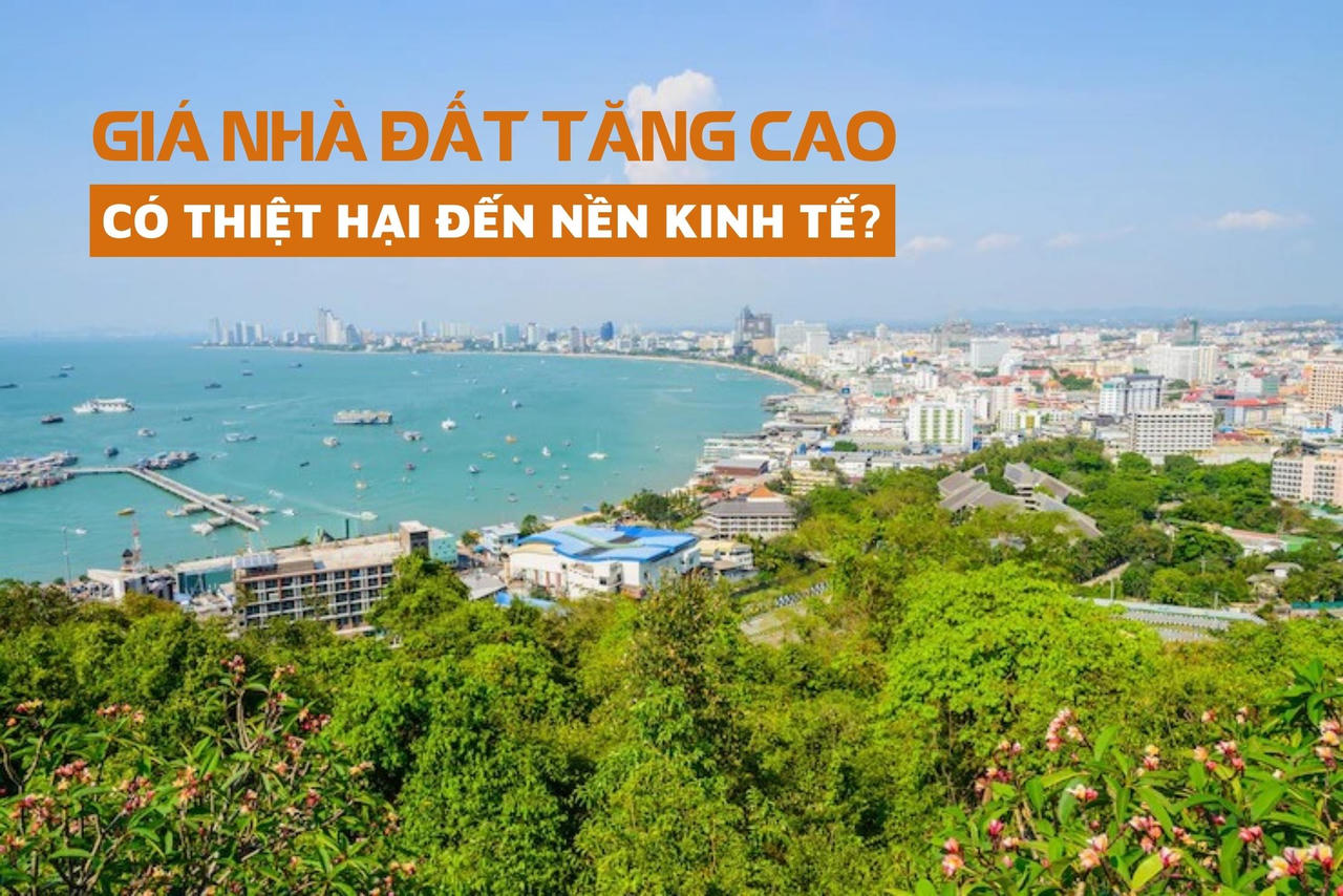 Giá nhà đất tăng cao có thiệt hại đến nền kinh tế?