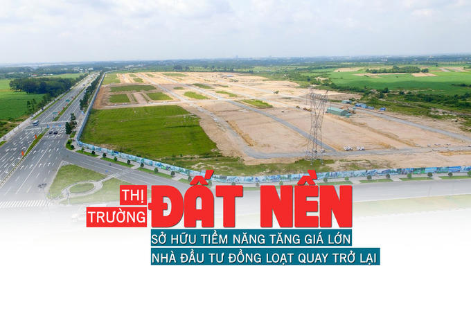 Thị trường đất nền: Sở hữu tiềm năng tăng giá, nhà đầu tư đồng loạt quay trở lại