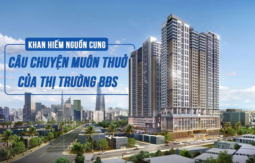 Khan hiếm nguồn cung: Câu chuyện muôn thuở của thị trường BĐS