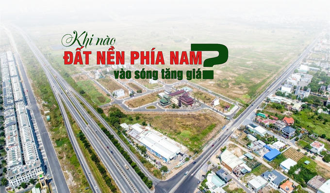 Khi nào đất nền phía Nam vào sóng tăng giá?
