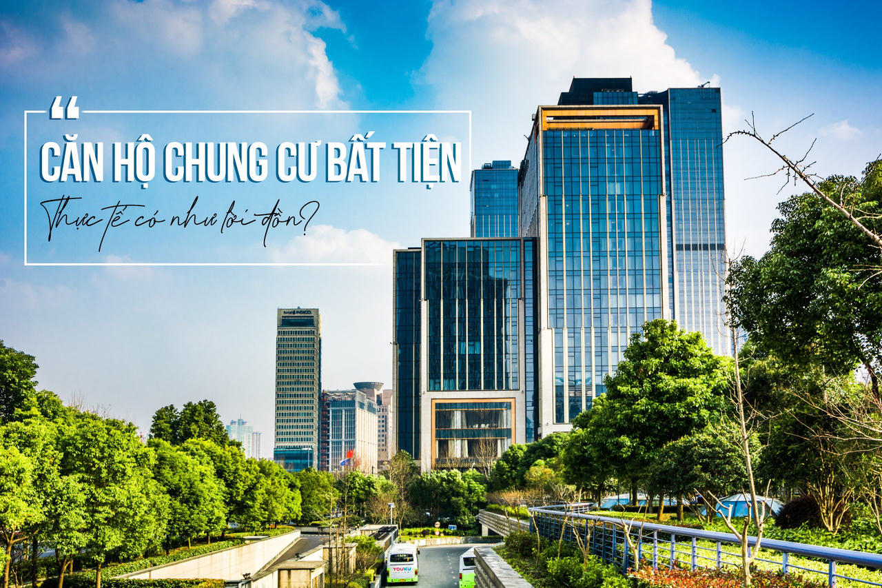 “Ở căn hộ chung cư bất tiện” - Thực tế có như lời đồn?