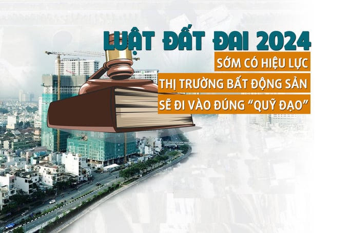 Luật Đất đai 2024 sớm có hiệu lực: Thị trường bất động sản sẽ đi vào đúng quỹ đạo?