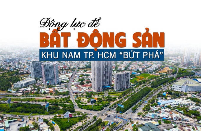 Động lực để bất động sản khu Nam TP Hồ Chí Minh bứt phá