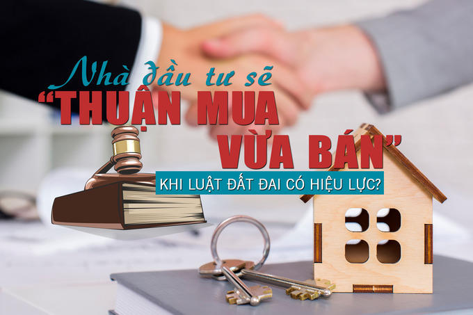 Nhà đầu tư sẽ “thuận mua vừa bán” khi Luật Đất đai 2024 sớm có hiệu lực?
