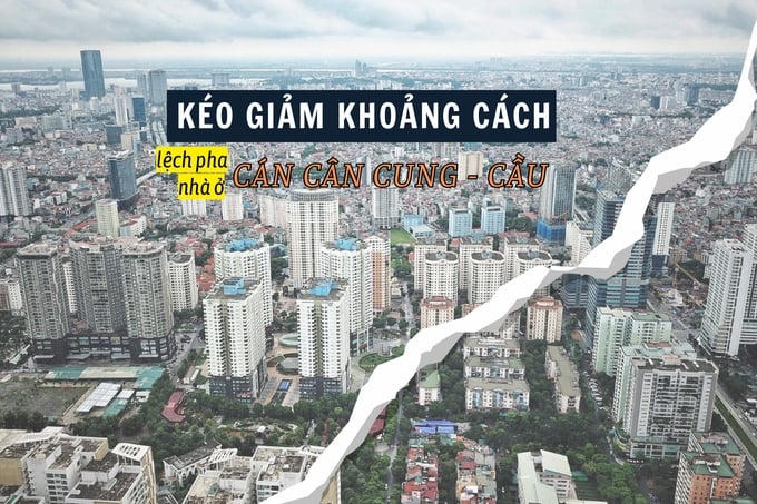 Kéo giảm khoảng cách lệch pha cán cân cung cầu về nhà ở
