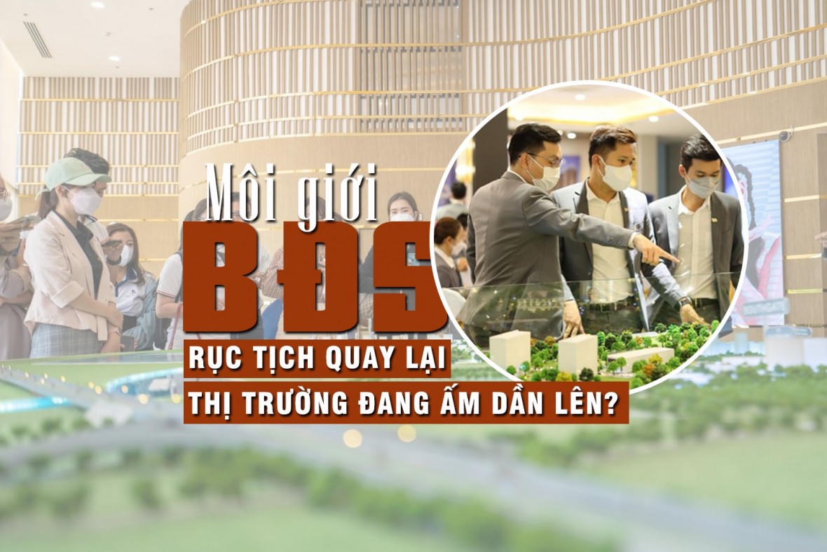 Môi giới rục rịch quay lại, thị trường bất động sản đang ấm dần lên?