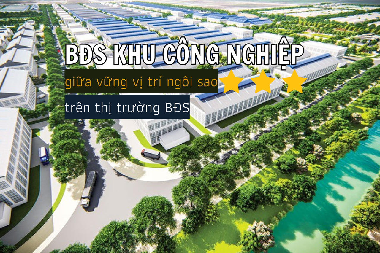 BĐS công nghiệp sẽ giữ vững vị trí “ngôi sao” trên thị trường bất động sản