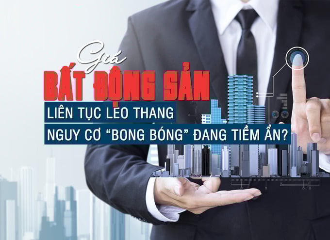Giá bất động sản liên tục leo thang, nguy cơ “bong bóng” đang tiềm ẩn?