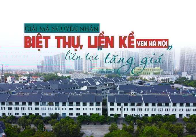 Giải mã nguyên nhân biệt thự, liền kề vùng ven Hà Nội liên tục tăng giá?