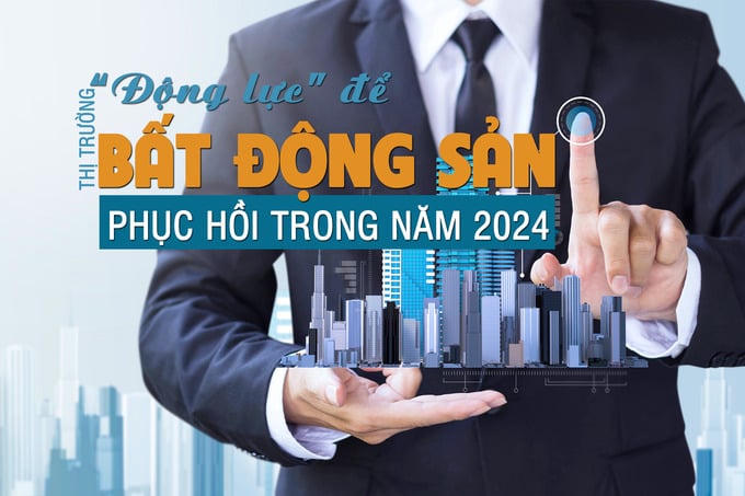 “Động lực” để thị trường bất động sản phục hồi trong năm 2024?