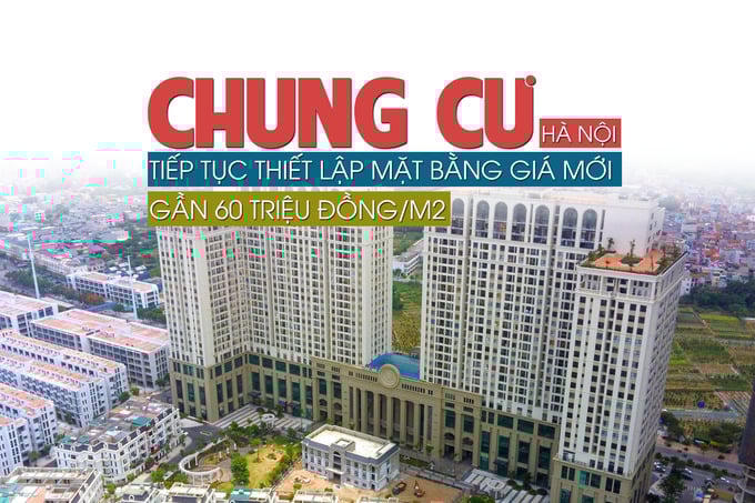 Chung cư tại Hà Nội tiếp tục thiết lập mặt bằng giá mới, gần 60 triệu đồng/m2