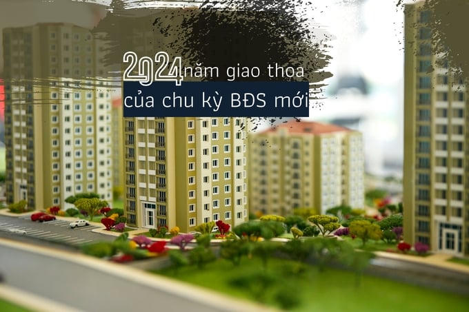 2024 – năm giao thoa của chu kỳ bất động sản mới