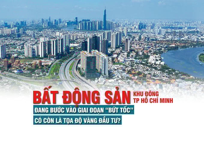 Bất động sản khu Đông TP Hồ Chí Minh đang bước vào giai đoạn “bứt tốc” và dòng dự án sôi động