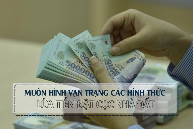 Muôn hình vạn trạng các hình thức lừa tiền đặt cọc nhà đất