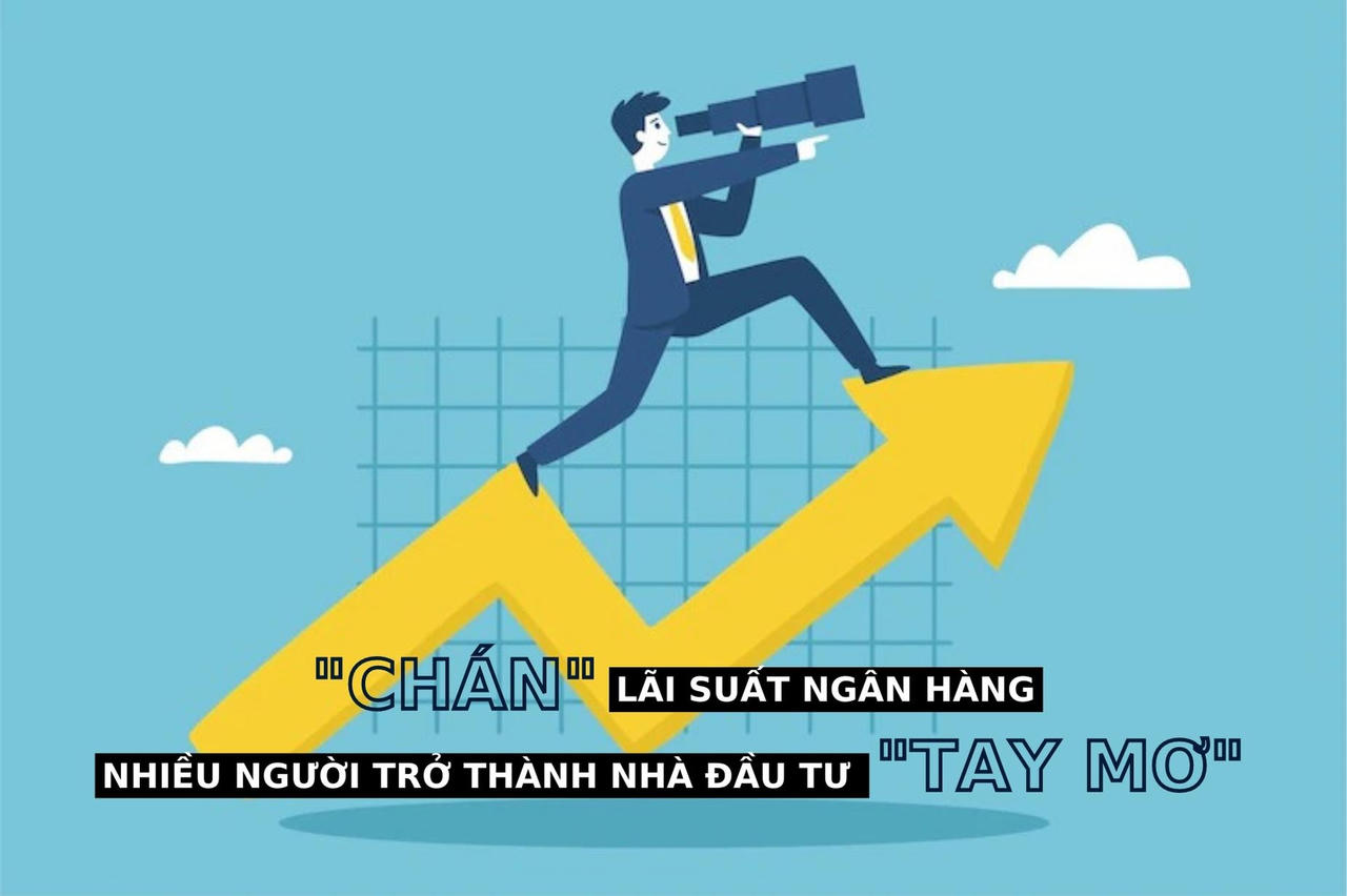 “Chán” lãi xuất ngân hàng, nhiều người trở thành nhà đầu tư “tay mơ”