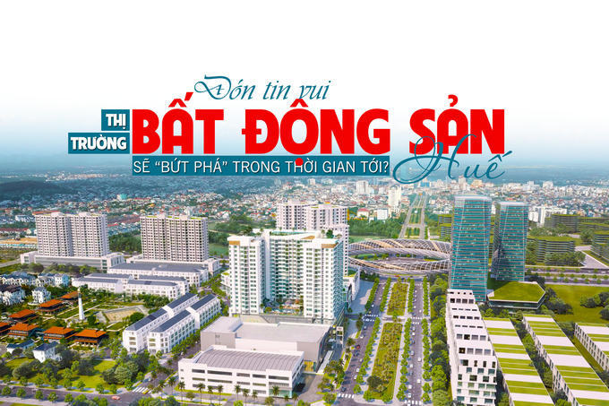 Đón tin vui, thị trường bất động sản Huế sẽ bứt phá trong thời gian tới?