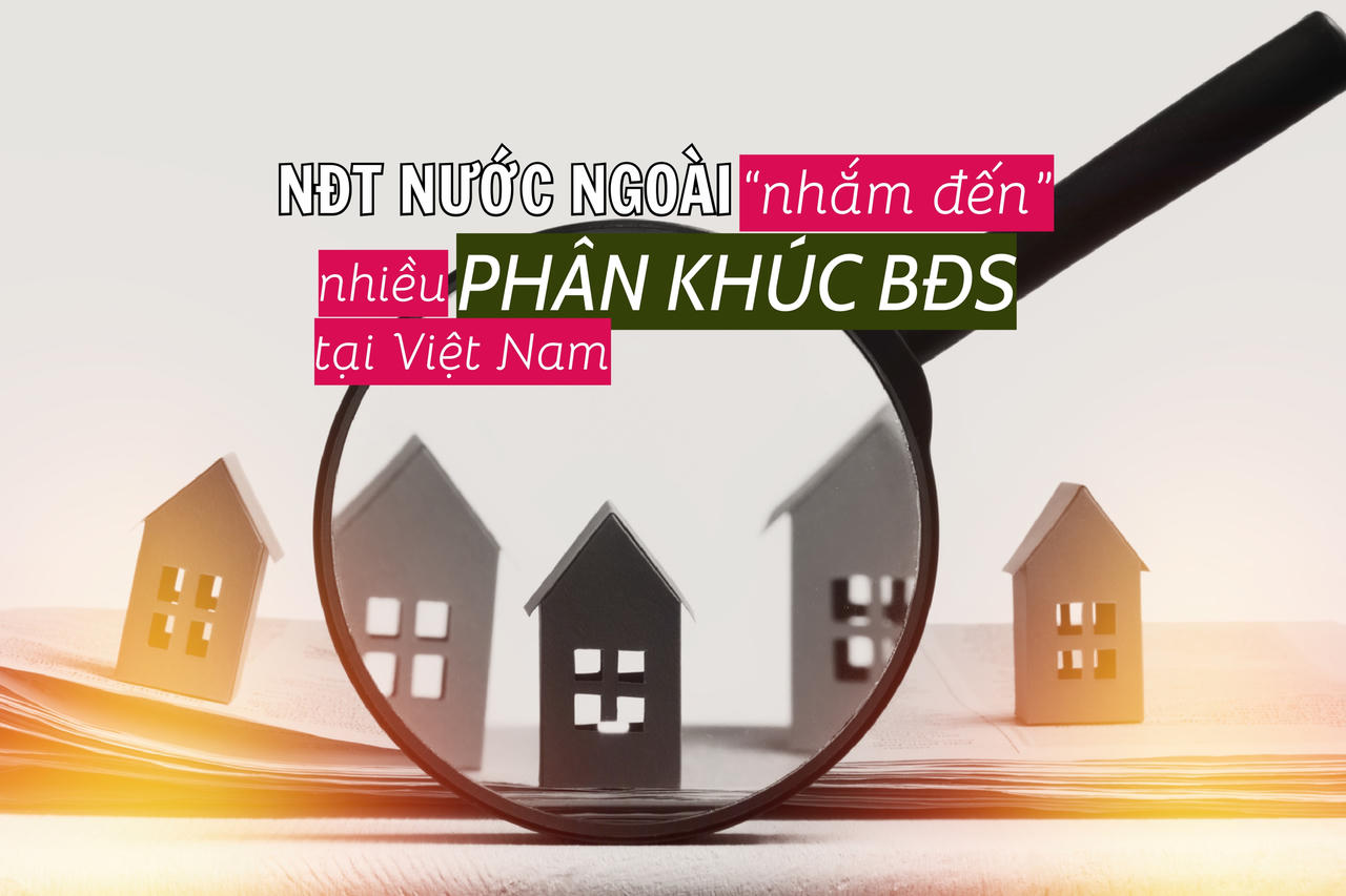Nhà đầu tư nước ngoài nhắm đến nhiều phân phúc BĐS tại Việt Nam