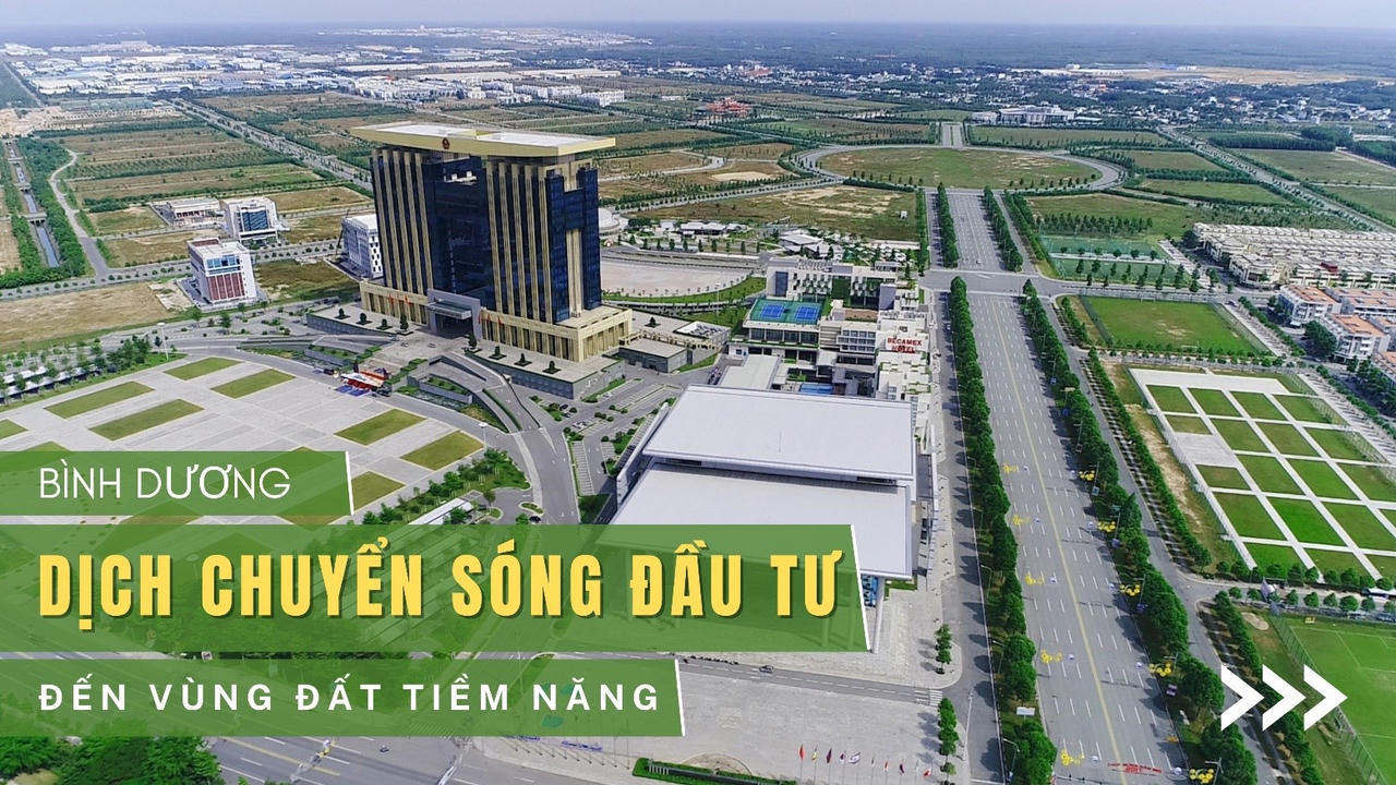 Bình Dương dịch chuyển sóng đầu tư đến vùng đất tiềm năng
