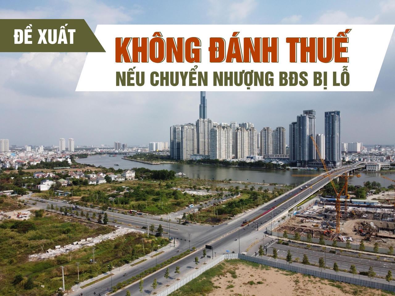 Đề xuất không đánh thuế nếu chuyển nhượng bất động sản bị lỗ