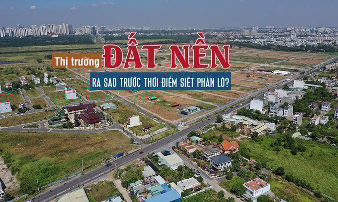 Phân khúc đất nền ra sao trước thời điểm siết phân lô bán nền?