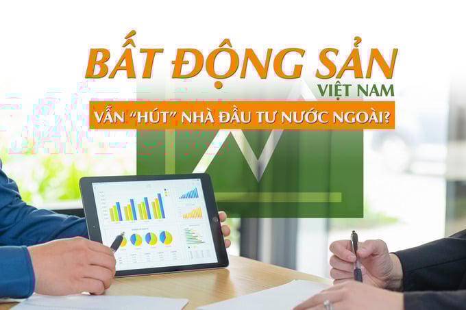 Bất động sản Việt Nam vẫn “hút” nhà đầu tư nước ngoài?