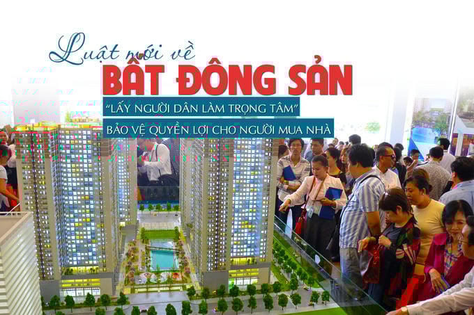 Luật mới về bất động sản: “Lấy người dân làm trọng tâm”, bảo vệ quyền lợi cho người mua nhà