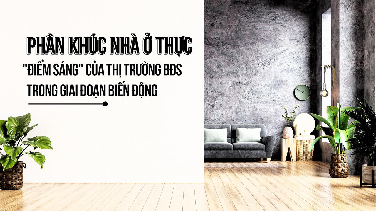 Nhu cầu mua nhà phục vụ mục đích an cư tăng trưởng trong bối cảnh thị trường BĐS gặp nhiều khó khăn &nbsp;