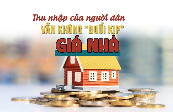 Thu nhập của người dân vẫn không “đuổi kịp” giá nhà
