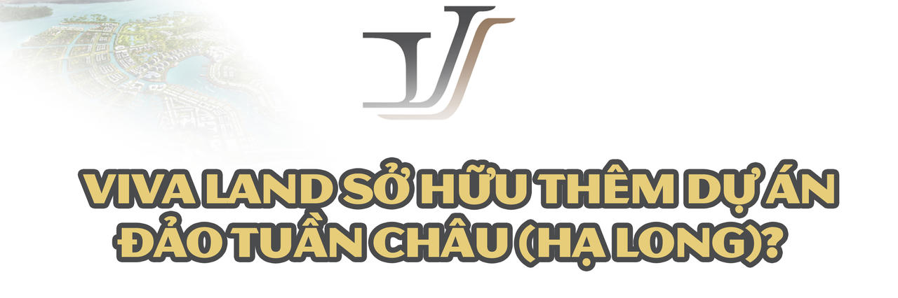 Những cuộc viễn chinh thâu tóm “đất vàng” từ Bắc chí Nam , hé mở năng lực thực sự của “đại gia” địa ốc mới nổi Viva Land