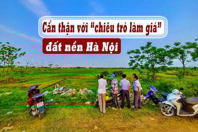 Cẩn thận với “chiêu trò làm giá” đất nền Hà Nội