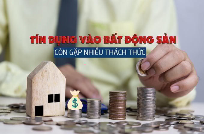 Tín dụng vào bất động sản còn gặp nhiều thách thức