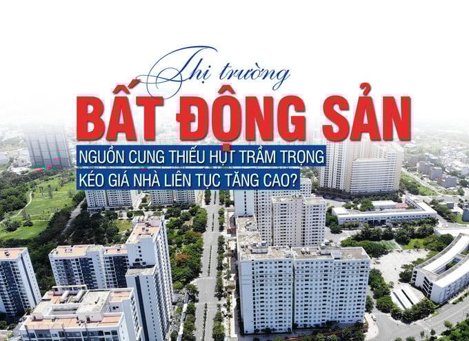 Thị trường bất động sản: Nguồn cung thiếu hụt trầm trọng, kéo giá nhà liên tục tăng cao?