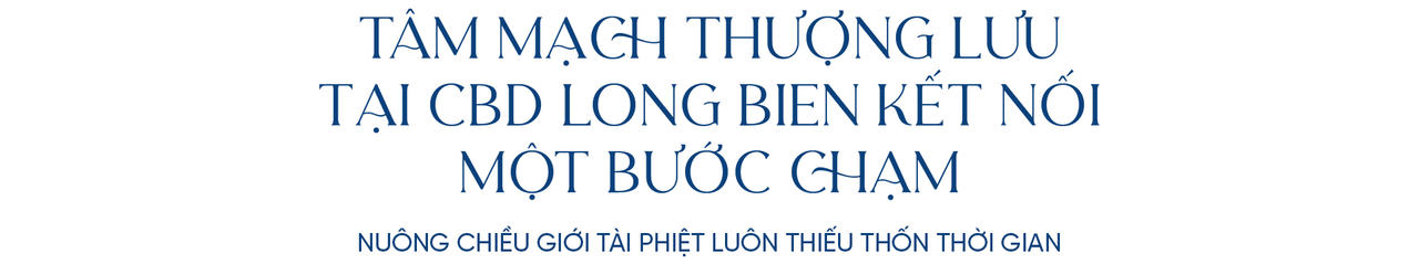 [Emagazine] Noble Crystal Long Biên và đặc quyền riền tư tuyệt đối tại những “biệt phủ trên không” độc bản