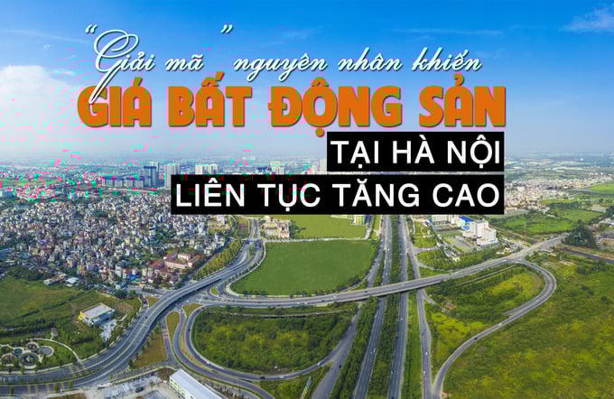 “Giải mã” nguyên nhân khiến giá bất động sản tại Hà Nội liên tục tăng cao