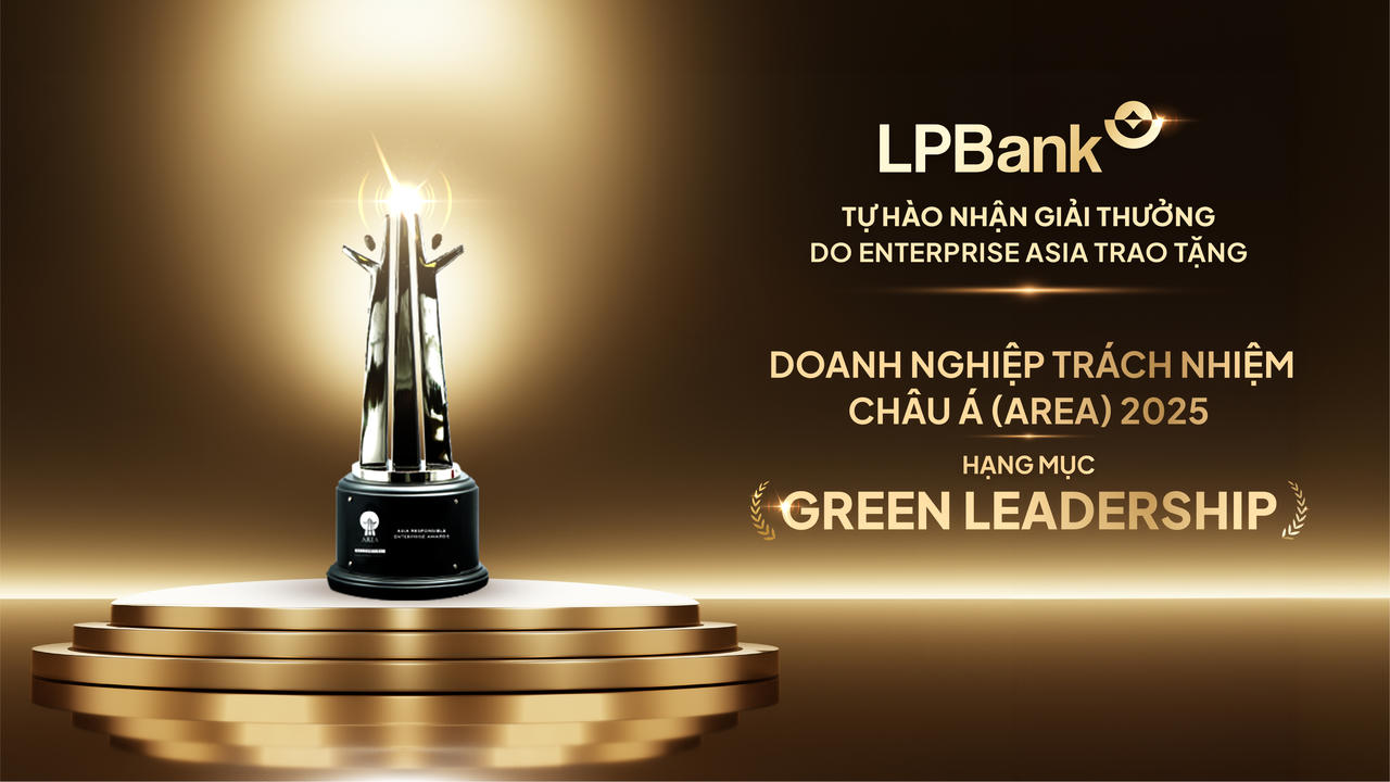 LPBank là ngân hàng duy nhất của châu Á được vinh danh ở hạng mục "Green Leadership" của giải thưởng Doanh nghiệp Trách nhiệm châu Á 2025 &nbsp;