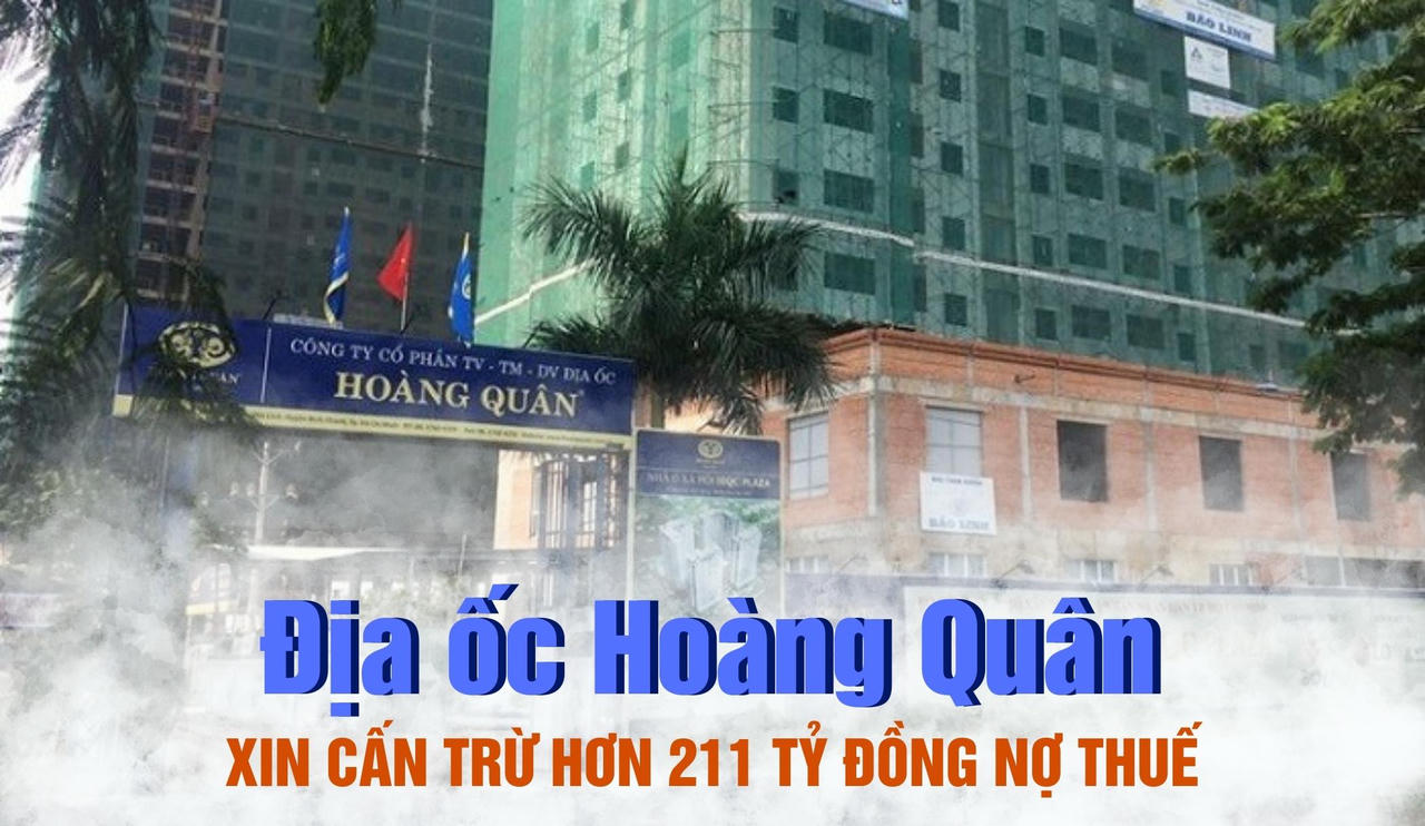 Địa ốc Hoàng Quân xin cấn trừ hơn 211 tỷ đồng nợ thuế