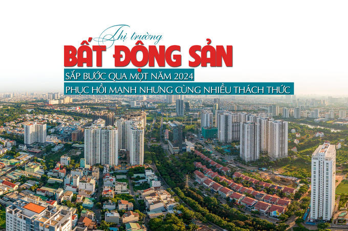 Thị trường bất động sản sắp bước qua một năm 2024 phục hồi mạnh nhưng cũng nhiều thách thức