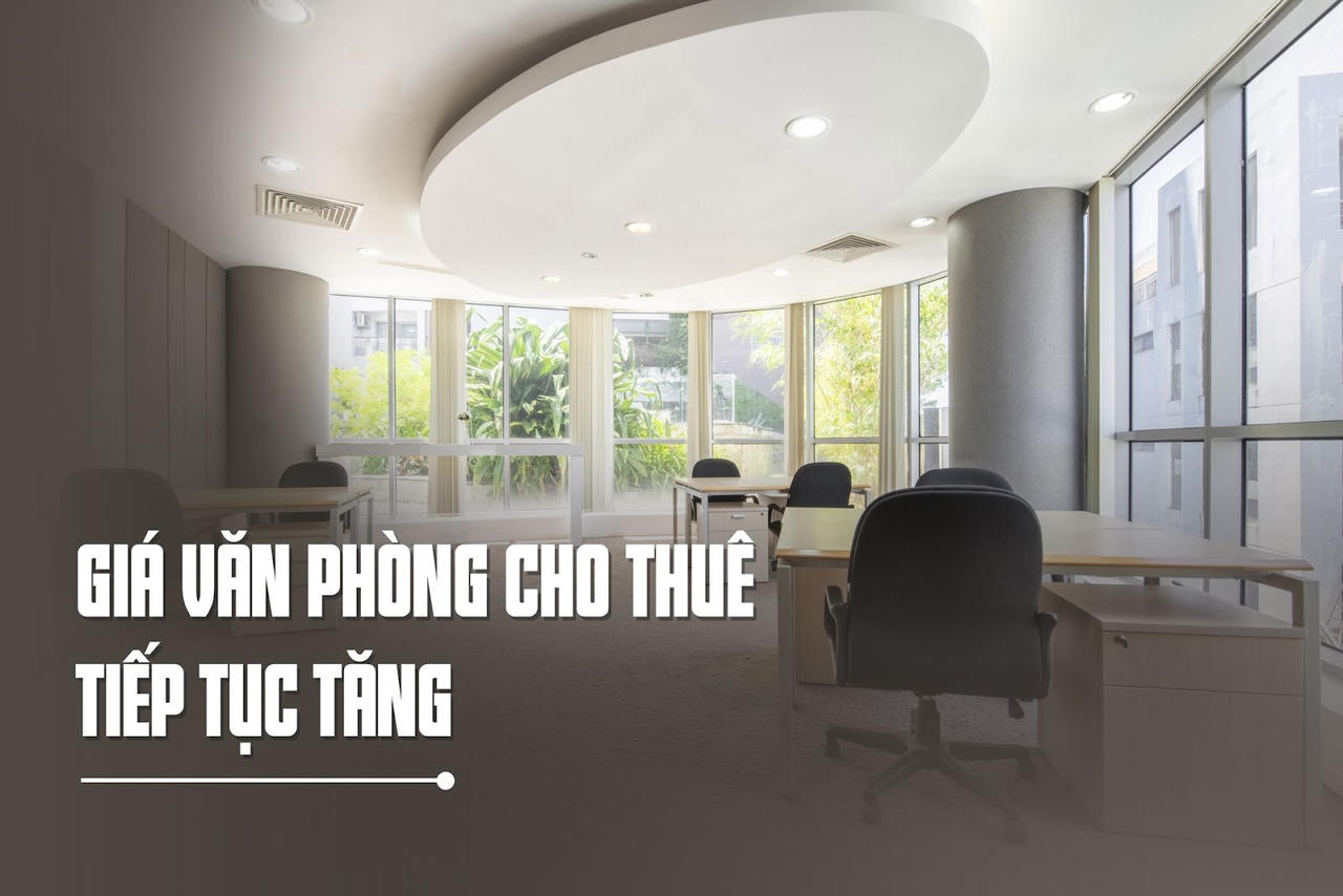 Giá văn phòng cho thuê tiếp tục tăng