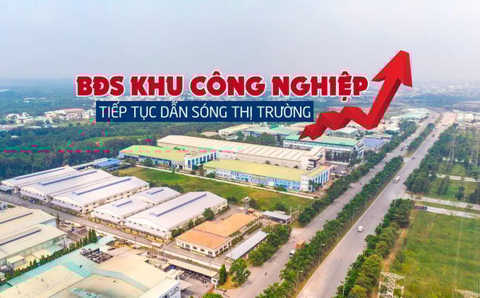 Bất động sản khu công nghiệp tiếp tục dẫn sóng thị trường