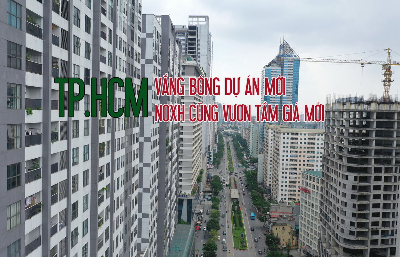 TP.HCM: Vắng bóng dự án mới, NOXH cũng “vươn tầm” giá mới