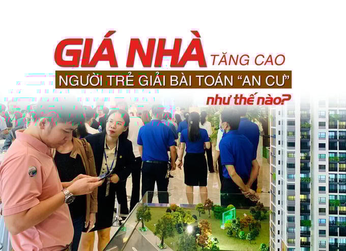 Giá nhà tăng cao, người trẻ giải bài toán “an cư” như thế nào?