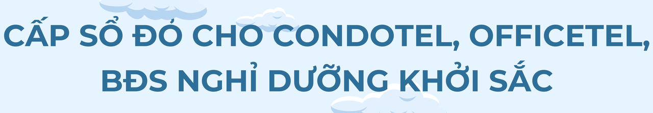 Cấp sổ đỏ cho condotel, officetel, BĐS nghỉ dưỡng có hồi phục?