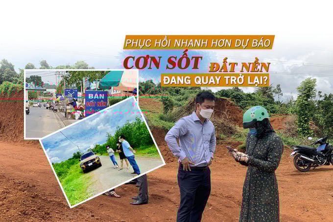 Phục hồi nhanh hơn dự báo, “cơn sốt” đất nền đang quay trở lại?