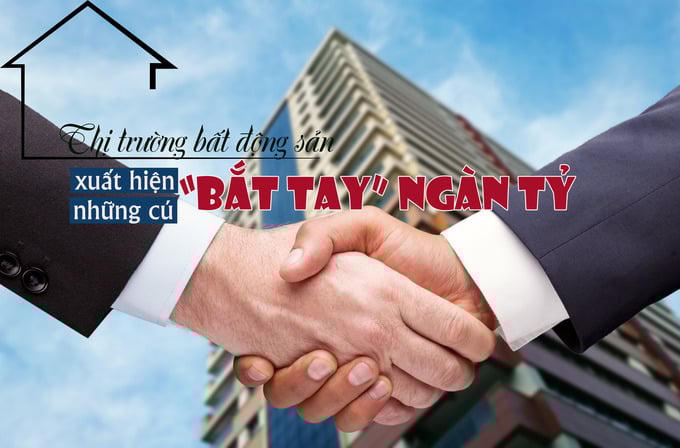 Thị trường bất động sản xuất hiện những cú bắt tay ngàn tỷ
