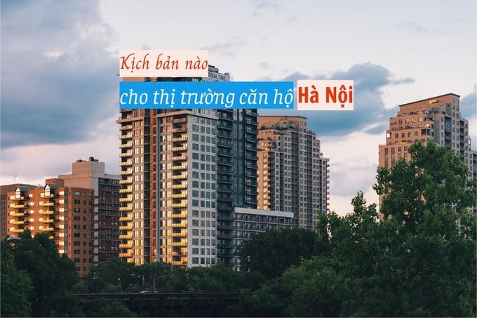 Thị trường căn hộ tại Hà Nội năm 2024 sẽ đi theo kịch bản nào?