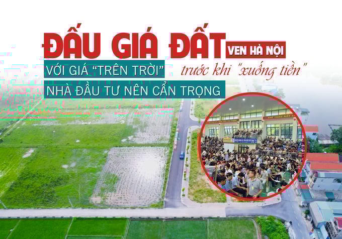 Đấu giá đất ven Hà Nội với giá “trên trời”: Nhà đầu tư nên cẩn trọng trước khi “xuống tiền”