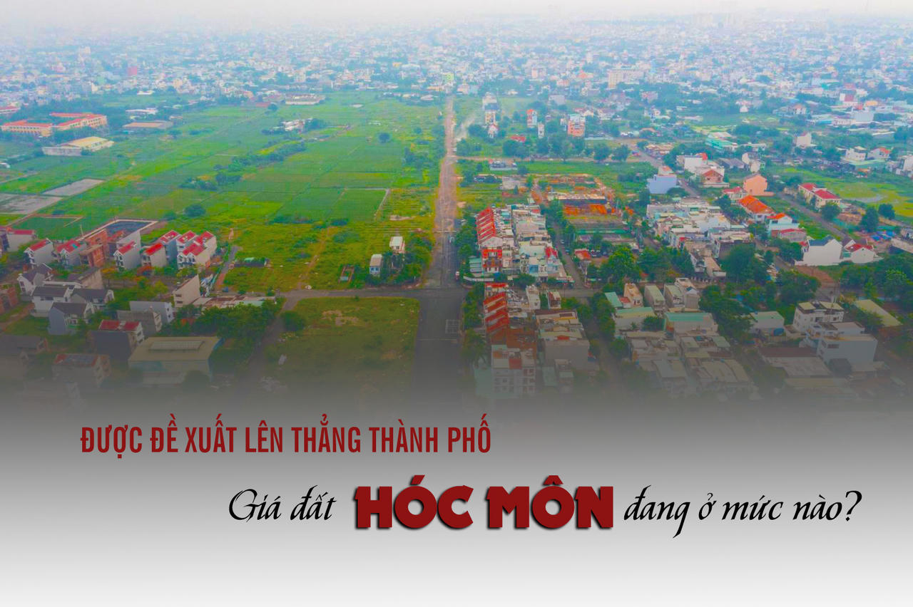 Được đề xuất lên thẳng thành phố, giá đất Hóc Môn đang ở mức nào?