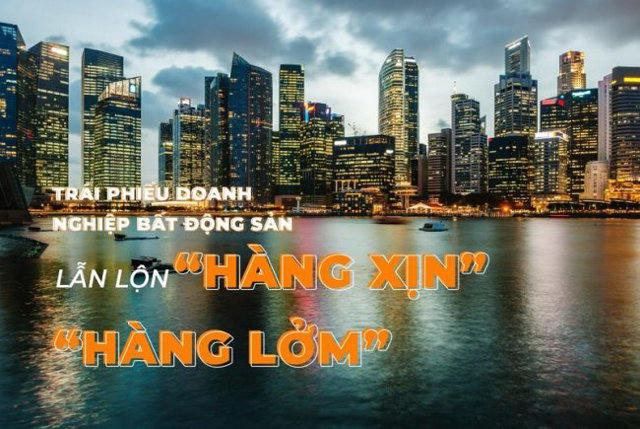 Trái phiếu doanh nghiệp bất động sản: Lẫn lộn “hàng xịn” và “hàng lởm”