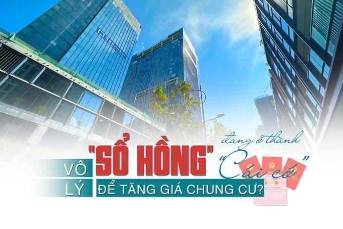 Vô lý: “Sổ hồng” đang trở thành cái cớ để tăng giá chung cư?