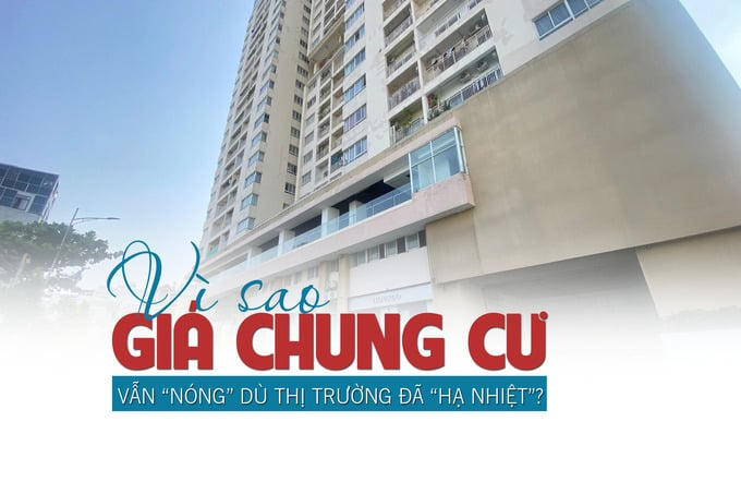 Vì sao giá chung cư vẫn “nóng” trong khi thị trường đã “hạ nhiệt?